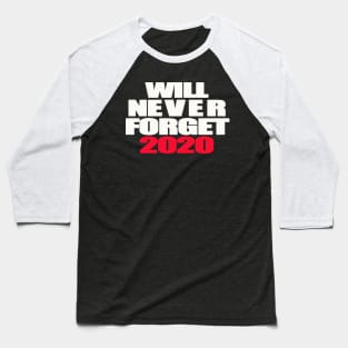 Will never forget 2020 Baseball T-Shirt